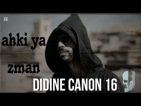 Didine Canon 16 Ahki Ya Zman Didinecanon16 Officiel Didinecanon16