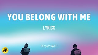 You Belong With Me s  Taylor Swift