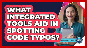 What Integrated Tools Aid in Spotting Code Typos?