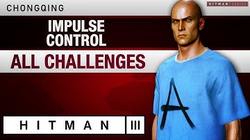 HITMAN 3 Chongqing - "Impulse Control" Mission Story with Challenges