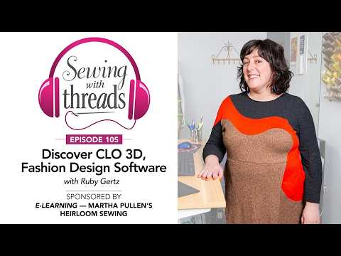 Discover CLO 3D, Fashion Design Software, with Ruby Gertz | Episode 105