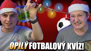 OPILÝ FOTBALOVÝ KVÍZ! ft. STN_videos [VÁNOČNÍ SPECIÁL]