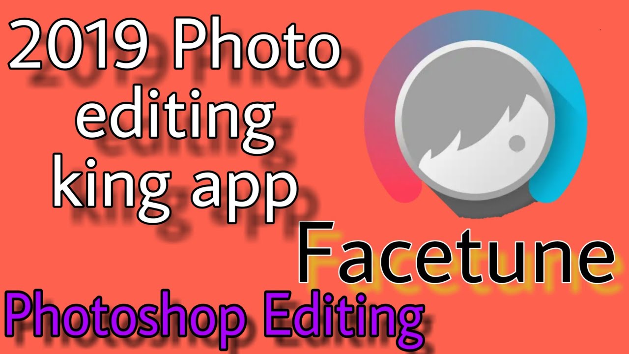 New Photoshop edit app facetune ad free app .. 2019 new app