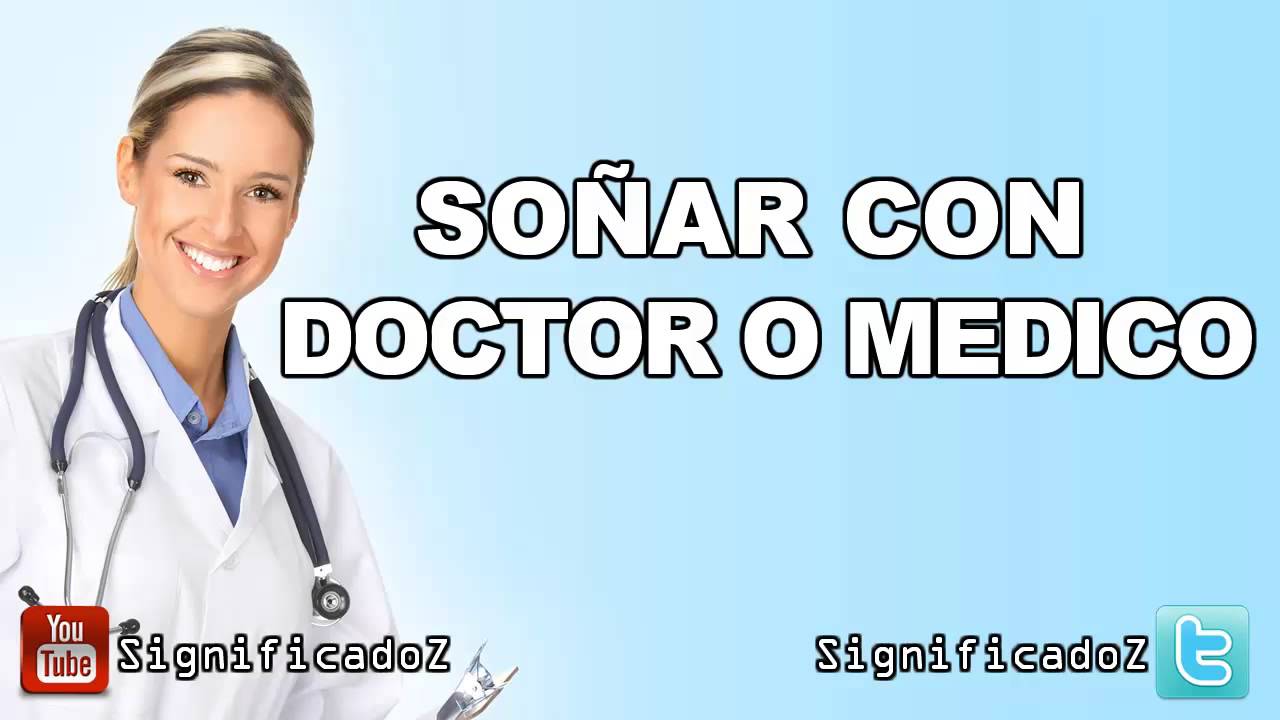 Significado de Soñar con Doctor o Medicos YouTube