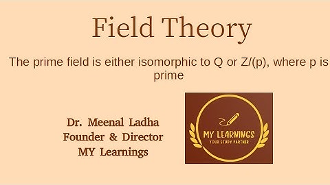 #44: The prime field is either isomorphic to Q or Z/(p), where p is prime | Field Theory