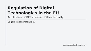 The regulation of Digital Technologies in the EU — act-ification, GDPR mimesis, EU law brutality