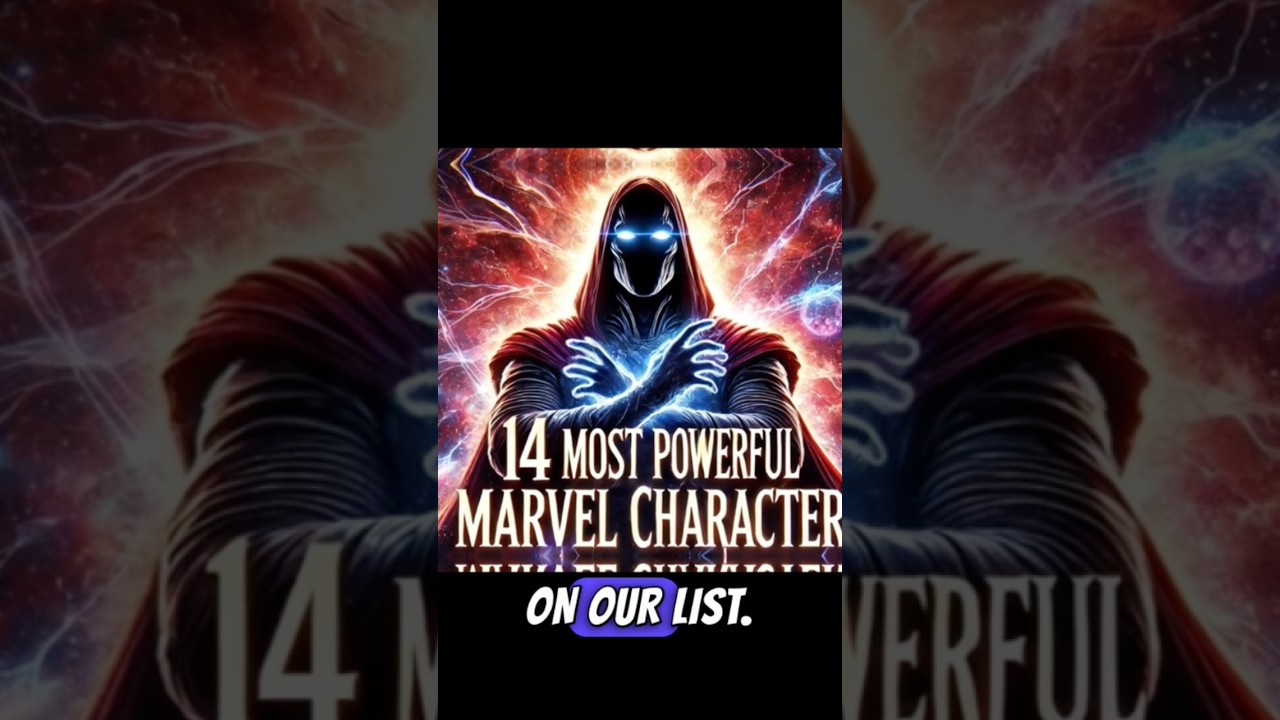 14/50 - Marvel’s Most Powerful Characters. Subscribe for more