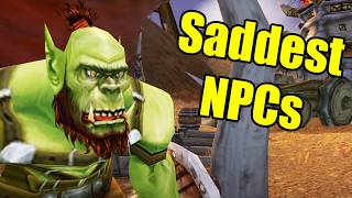 10 Saddest NPCs in WoW (Pointless Top 10)
