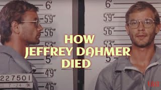 How Jeffrey Dahmer Died