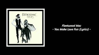 Fleetwood Mac - You Make Loving Fun (Lyrics)