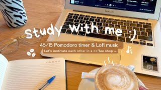STUDY WITH ME 1h30 with break 45/15 Pomodoro timer lofi music motivation messages in coffeeshop☕