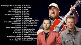 Greatest Hits Classic Country Music | Luke Combs,Blake Shelton, Luke Bryan,Morgan Wallen, Kane Brown