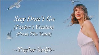 TAYLOR SWIFT - Say Don’t Go (Taylor’s Version) (From The Vault) (Lyrics) Resimi