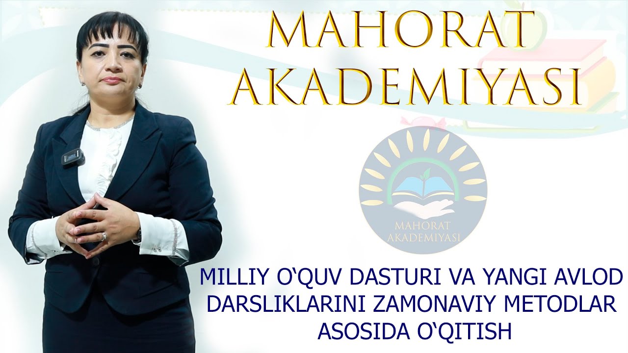 MILLIY O‘QUV DASTURI VA YANGI AVLOD DARSLIKLARINI ZAMONAVIY METODLAR ASOSIDA O‘QITISH
