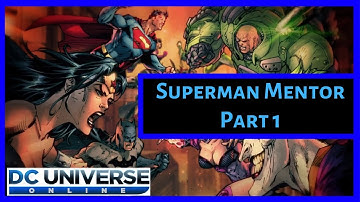 Superman Mentor Part 1 (Hero) - DC Universe Online (DCUO)