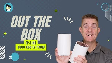 Out the Box Series - TP Link Deco X68