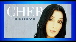 Cher ♫•*"*•♫Believe♫•*"*•♫