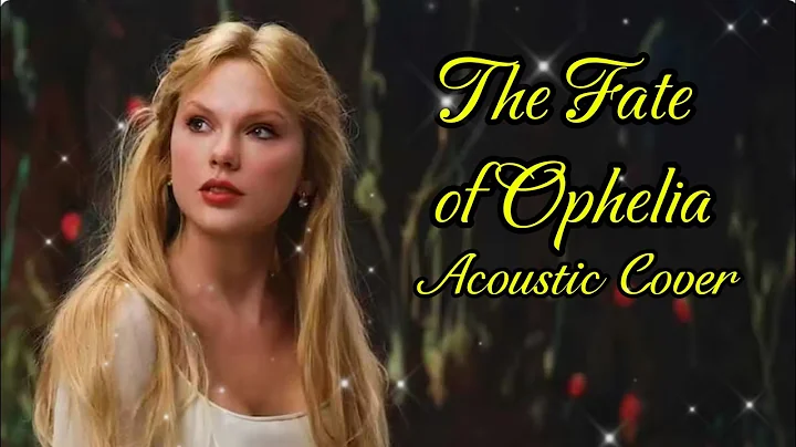 THE FATE OF OPHELIA - Taylor Swift | Acoustic Cover