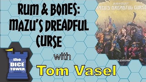 Rum & Bones: Mazus Dreadful Curse Review - with Tom Vasel