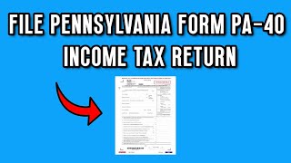 NEW! How To File Pennsylvania Form PA 40 Income Tax Return  | Beginners Guide