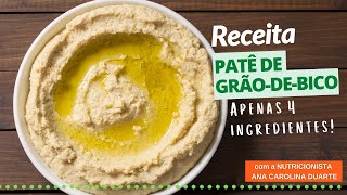 RECEITA: Patê de grão-de-bico (somente 4 ingredientes) | Saúde no Prato | Nutricionista Ana Carolina