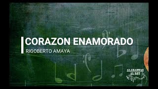 Vignette de la vidéo "Corazon Enamorado Rigoberto Amaya LETRA"