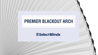 Premier Blackout Arch from SelectBlinds.com