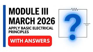 Module III March 2026 Apply Basic Electrical Principles with Answers