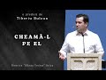 Tiberiu Bulzan | Cheamă-l pe El | Ciresarii TV | 23.01.2022 | Biserica &quot;Sf. Treime&quot; Beiuș