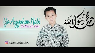 SHOLAWAT YA AYYUHAN NABI - Cover By Nazich Zain | Sholawat Terbaru!