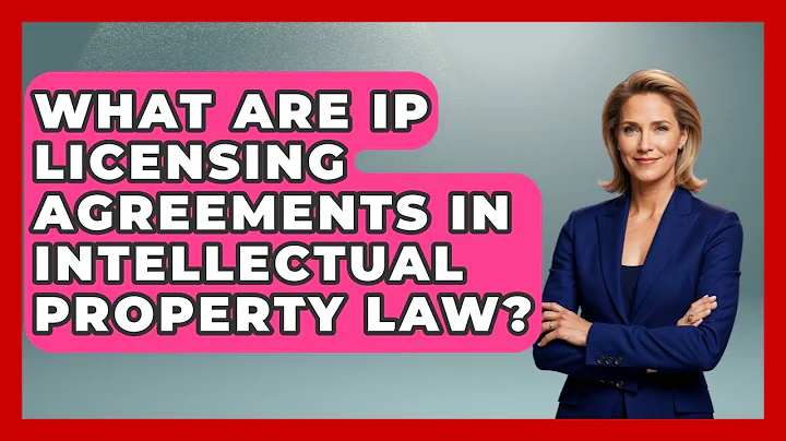 What Are IP Licensing Agreements In Intellectual Property Law? - AI and Technology Law