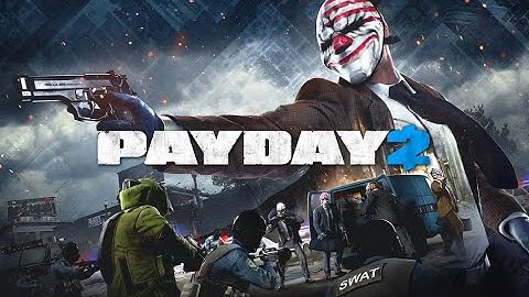Payday 2 (Mod Tutorial)