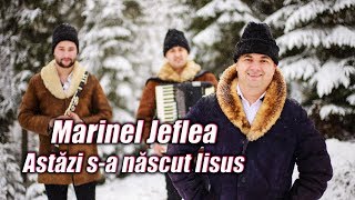 Video thumbnail of "Marinel Jeflea - Astăzi s-a născut Iisus"