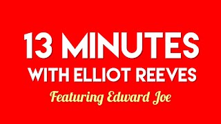 Elliot Reeves Speaks With Edward Joe