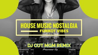 Download lagu HOUSE MUSIC NOSTALGIA FUNKOT VIBES || DJ CUT MGM REMIX