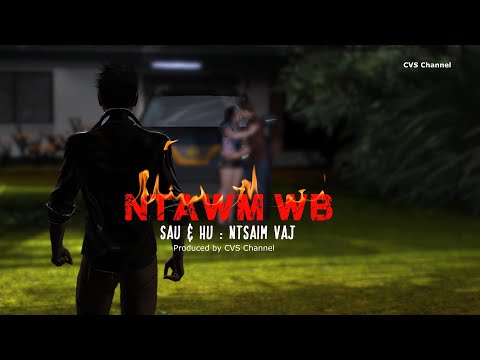 Ntsaim Vaj- Ntawm Wb (official Music Video) nkauj tawm tshiab 2021-2022