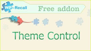 Theme Control: add-on for WP-Recall WordPress plugin