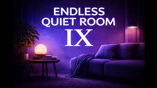 Endless Quiet Room IX | Minimal Ambient for ADHD Focus & Quiet Concentration (10 Hours)