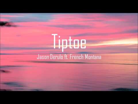 Jason Derulo - Tip Toe ( Lyrics ) ft. French Montana