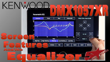 Kenwood DMX1057XR part2 Screen, features, and  the Equalizer