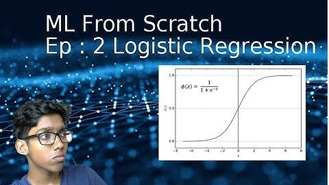 ML From Scratch | Ep : 2 | Logistic Regression
