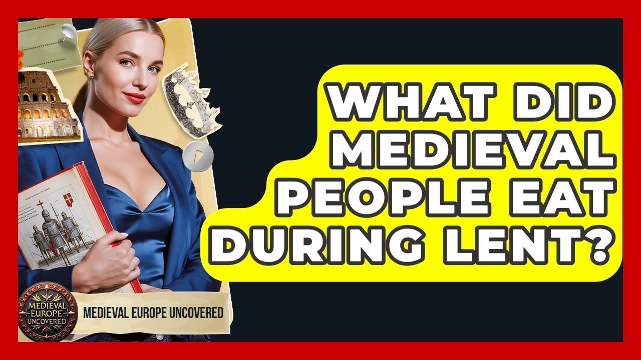 What Did Medieval People Eat During Lent? - Medieval Europe Uncovered