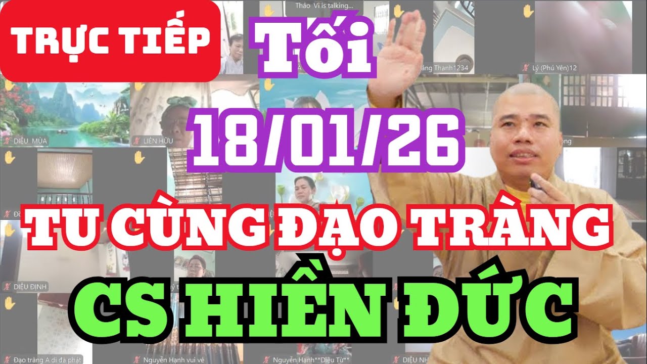 🔴 TRỰC TIẾP: 18/1/26 TỐI - TU CÙNG ĐẠO TRÀNG CƯ SĨ HIỀN ĐỨC