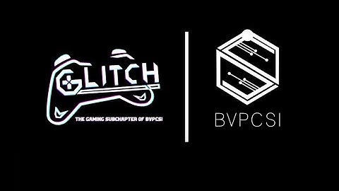 GLITCH - The Gaming Subchapter of BVPCSI