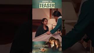 Dar-e-Nijaat Episode 22 | Teaser | Sheheryar Munawar | Dur-e-fishan Saleem | #shorts