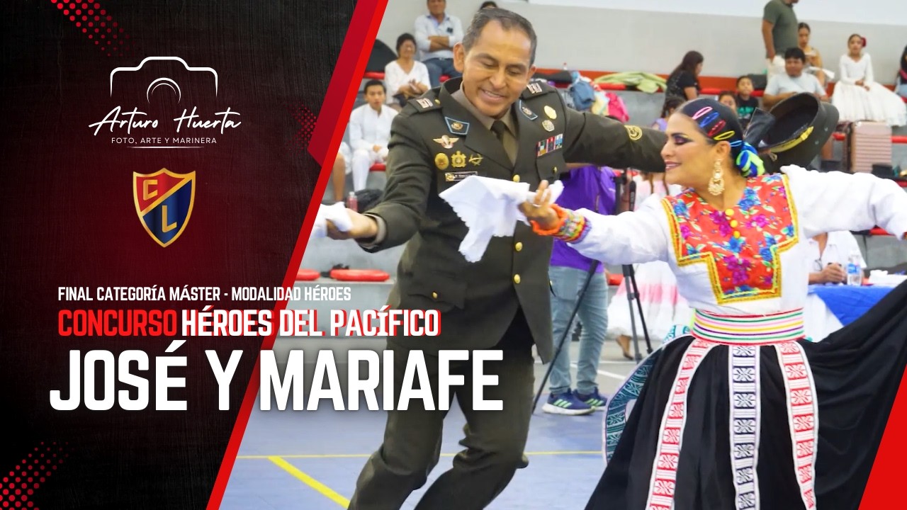 JOSÉ SILVA Y MARÍAFE GÓMEZ| FINAL CATEGORÍA MÁSTER  CONCURSO HÉROES DEL PACÍFICO 2026
