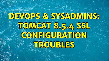 DevOps & SysAdmins: Tomcat 8.5.4 SSL configuration troubles