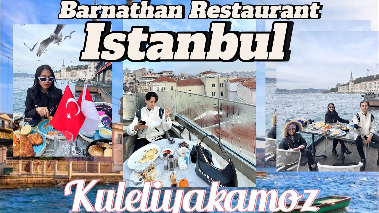 Eksplore Barnathan Restaurant dan Kuleliyakamoz di Istanbul Turki ...