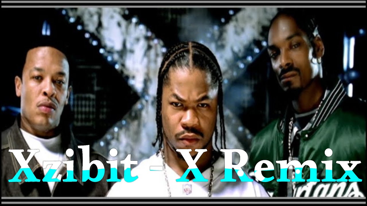 Xzibit X (Remix 2023) YouTube