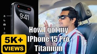 How I got my Iphone 15 Pro Natural Titanium (Telugu Audio)